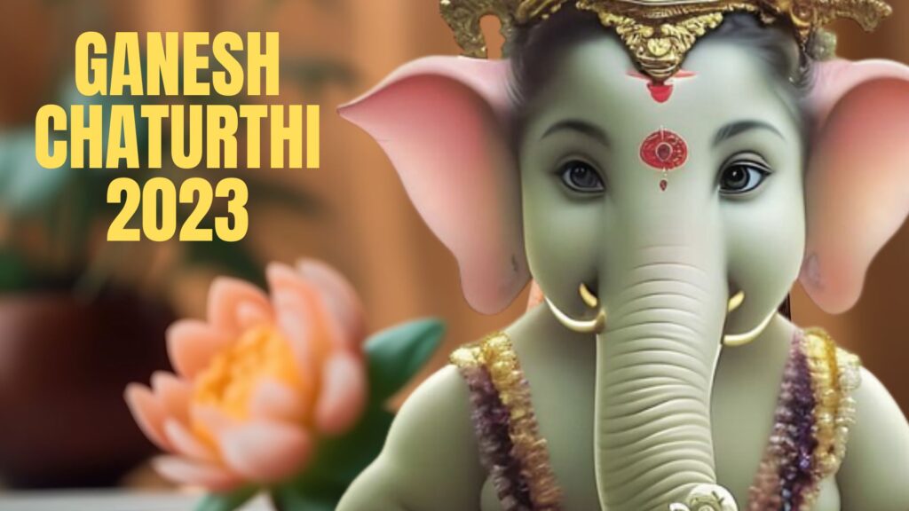 Ganesh Chaturthi Shubh Muhurat 2023 Dates, Rituals, and Significance